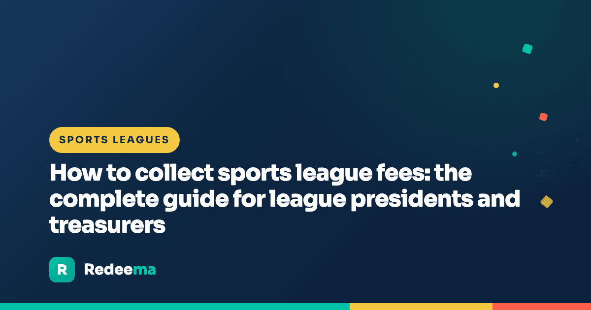 How to collect sports league fees: the complete guide for league presidents and treasurers