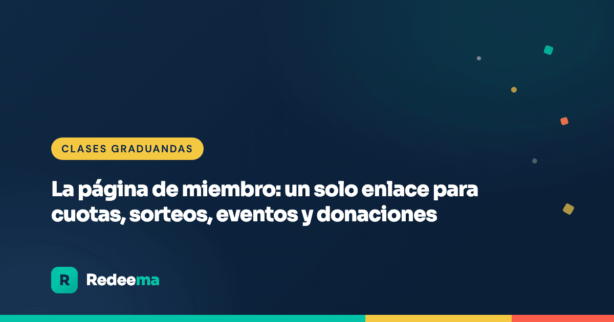 La página de miembro: un solo enlace para cuotas, sorteos, eventos y donaciones