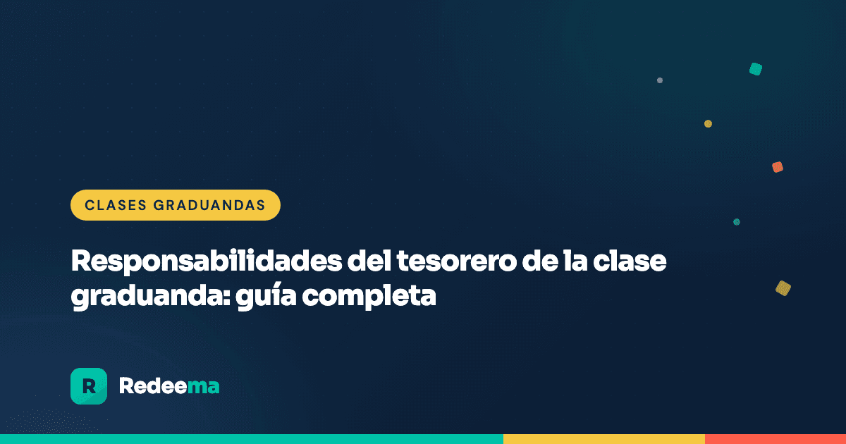 Responsabilidades del tesorero de la clase graduanda: guía completa