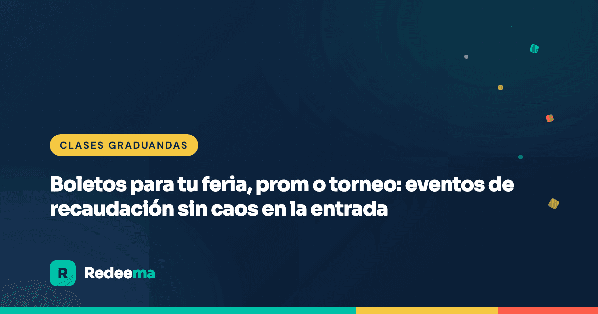 Boletos para tu feria, prom o torneo: eventos de recaudación sin caos en la entrada
